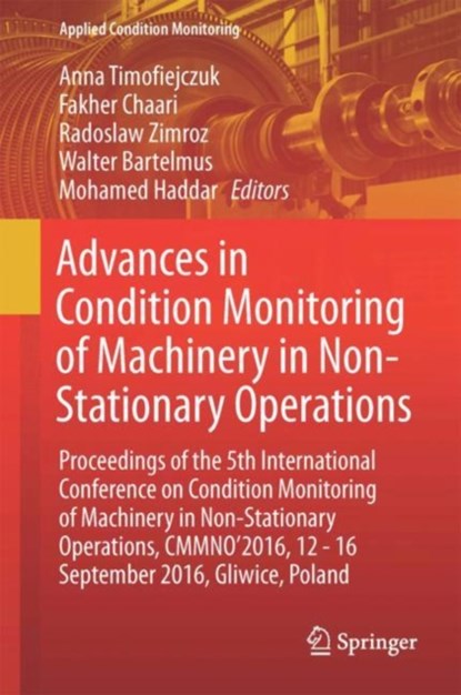 Advances in Condition Monitoring of Machinery in Non-Stationary Operations, niet bekend - Gebonden - 9783319619262