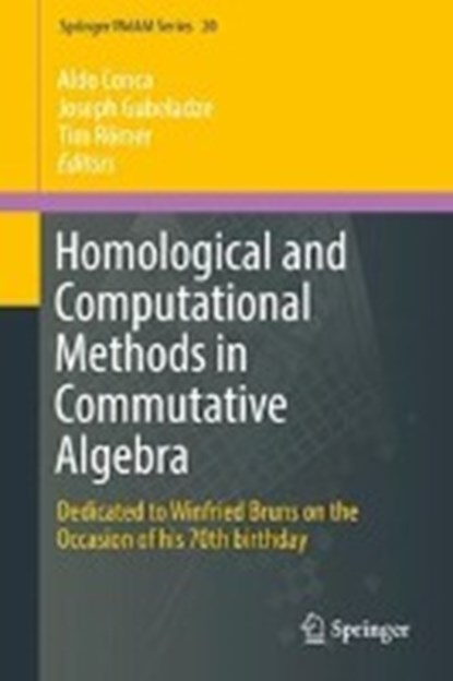 Homological and Computational Methods in Commutative Algebra, Aldo Conca ; Joseph Gubeladze - Gebonden - 9783319619422