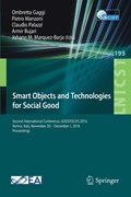 Smart Objects and Technologies for Social Good | Ombretta Gaggi ; Pietro Manzoni ; Claudio Palazzi ; Armir Bujari | 