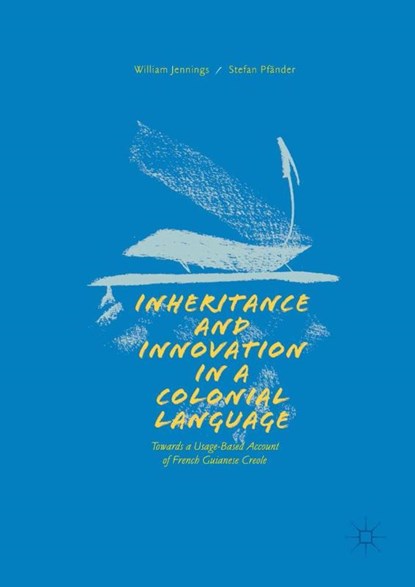 Inheritance and Innovation in a Colonial Language, William Jennings ; Stefan Pfander - Gebonden - 9783319619514