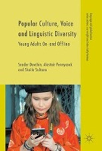 Popular Culture, Voice and Linguistic Diversity, DOVCHIN,  Sender ; Pennycook, Alastair ; Sultana, Shaila - Gebonden - 9783319619545