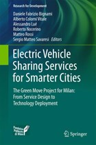 Electric Vehicle Sharing Services for Smarter Cities | Daniele Fabrizio Bignami ; Alberto Colorni Vitale ; Alessandro Lue ; Roberto Nocerino | 