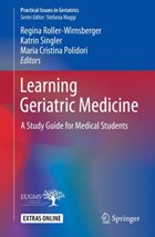 Learning Geriatric Medicine | Roller-Wirnsberger, Regina ; Singler, Katrin ; Polidori, Maria Cristina | 
