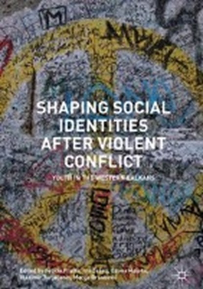 Shaping Social Identities After Violent Conflict, PRATTO,  Felicia ; Zezelj, Iris ; Maloku, Edona - Gebonden - 9783319620206