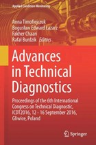 Advances in Technical Diagnostics | Anna Timofiejczuk ; Boguslaw Edward Lazarz ; Fakher Chaari ; Rafal Burdzik | 