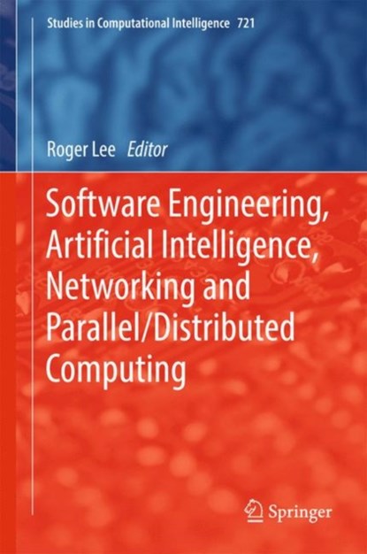 Software Engineering, Artificial Intelligence, Networking and Parallel/Distributed Computing, niet bekend - Gebonden - 9783319620473