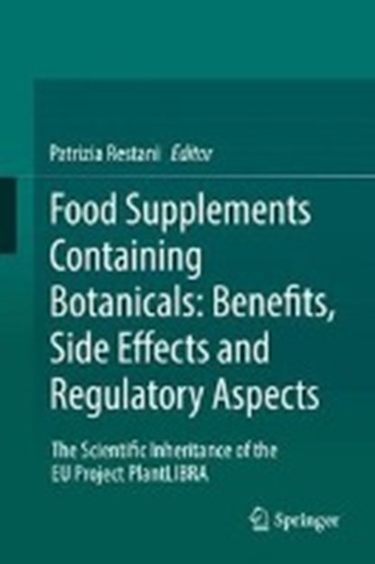 Food Supplements Containing Botanicals: Benefits, Side Effects and Regulatory Aspects, RESTANI,  Patrizia - Gebonden - 9783319622286