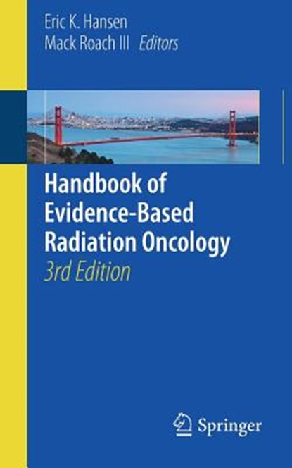 Handbook of Evidence-Based Radiation Oncology, Eric K. Hansen ; Mack Roach III - Paperback - 9783319626413