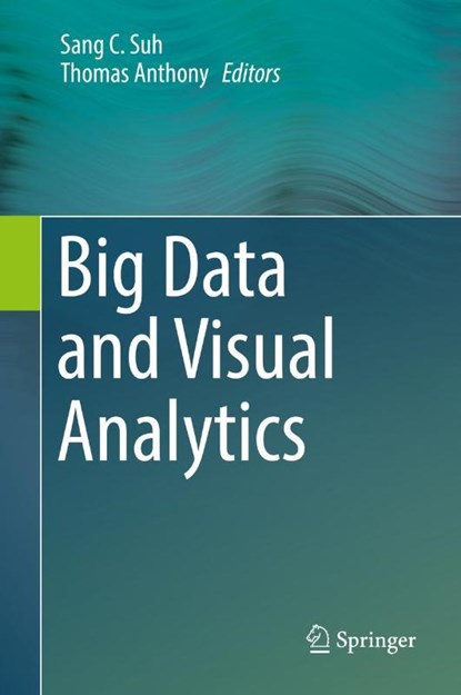Big Data and Visual Analytics, Sang C. Suh ; Thomas Anthony - Gebonden - 9783319639154