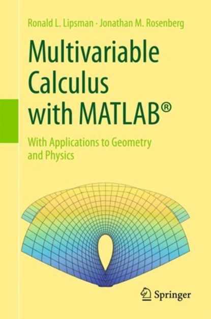 Multivariable Calculus with MATLAB®, Ronald L. Lipsman ; Jonathan M. Rosenberg - Gebonden - 9783319650692