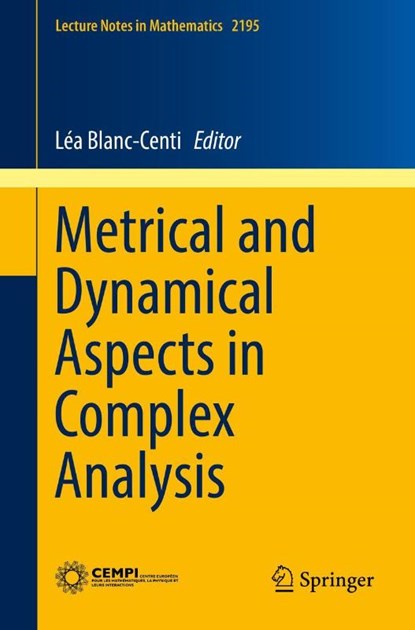 Metrical and Dynamical Aspects in Complex Analysis, Lea Blanc-Centi - Paperback - 9783319658360