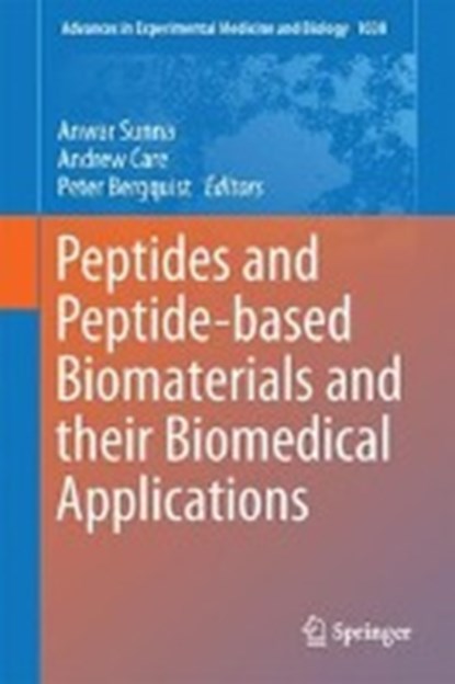 Peptides and Peptide-based Biomaterials and their Biomedical Applications, Anwar Sunna ; Andrew Care ; Peter L. Bergquist - Gebonden - 9783319660943