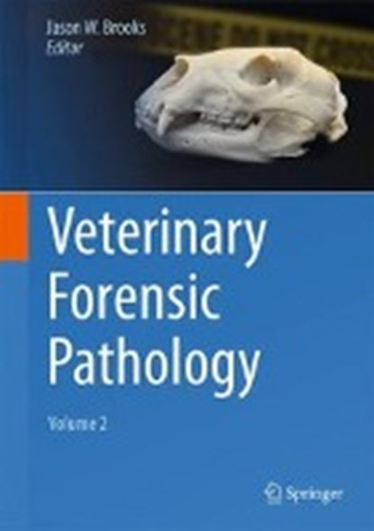 Veterinary Forensic Pathology, Volume 2, BROOKS,  Jason W. - Gebonden - 9783319671734