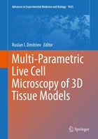 Multi-Parametric Live Cell Microscopy of 3D Tissue Models | Ruslan I. Dmitriev | 