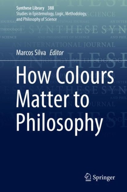 How Colours Matter to Philosophy, niet bekend - Gebonden - 9783319673974
