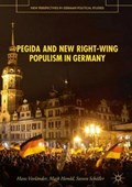 Pegida and New Right-Wing Populism in Germany | Hans Vorlander ; Maik Herold ; Steven Schaller | 