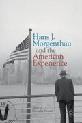 Hans J. Morgenthau and the American Experience | Cornelia Navari | 