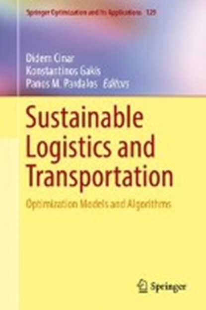 Sustainable Logistics and Transportation, CINAR,  Didem ; Gakis, Konstantinos ; Pardalos, Panos M. - Gebonden - 9783319692142