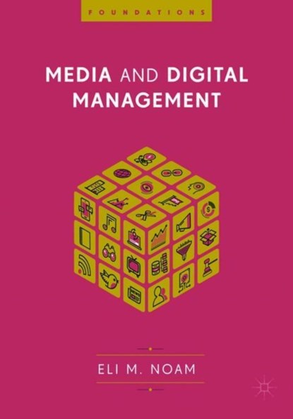 Media and Digital Management, Eli M. Noam - Gebonden - 9783319713458