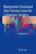 Biodynamic Excisional Skin Tension Lines for Cutaneous Surgery | Sharad P. Paul | 