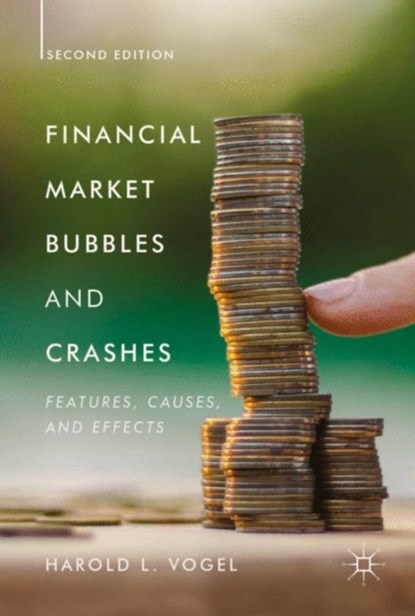 Financial Market Bubbles and Crashes, Second Edition, Harold L. Vogel - Paperback - 9783319715278