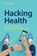 Hacking Health, David Putrino - Gebonden - 9783319716183