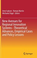 New Avenues for Regional Innovation Systems - Theoretical Advances, Empirical Cases and Policy Lessons | Isaksen, Arne ; Martin, Roman ; Trippl, Michaela | 