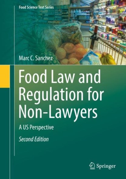 Food Law and Regulation for Non-Lawyers, Marc C. Sanchez - Gebonden - 9783319717029