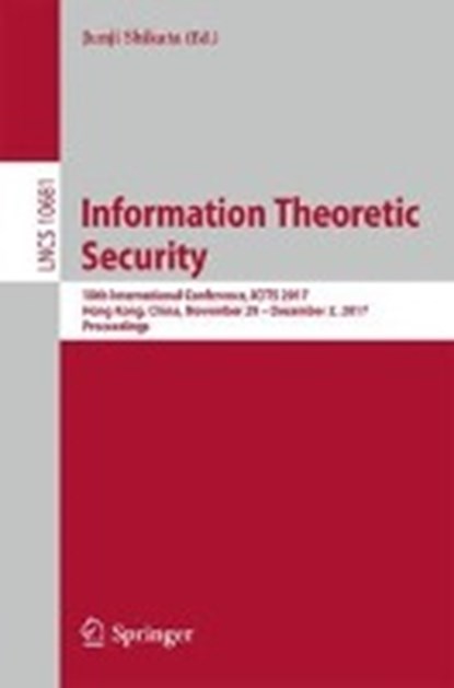 Information Theoretic Security, SHIKATA,  Junji - Paperback - 9783319720883