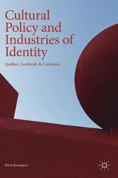 Cultural Policy and Industries of Identity, BEAUREGARD,  Devin - Gebonden - 9783319736235