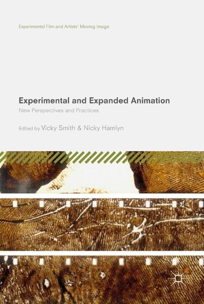 Experimental and Expanded Animation, Vicky Smith ; Nicky Hamlyn - Gebonden - 9783319738727