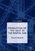 Production of the 'Self' in the Digital Age | Yasmin Ibrahim | 