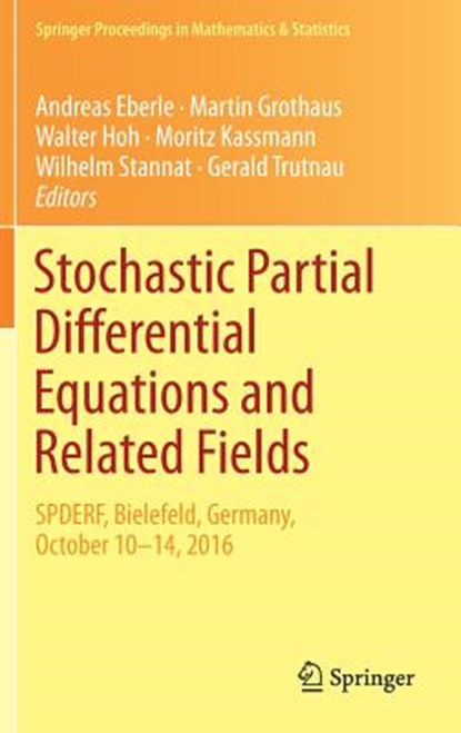 Stochastic Partial Differential Equations and Related Fields, Andreas Eberle ; Martin Grothaus ; Walter Hoh ; Moritz Kassmann - Gebonden - 9783319749280