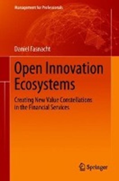 Open Innovation Ecosystems, FASNACHT,  Daniel - Gebonden - 9783319763934
