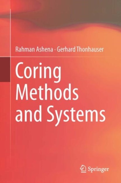Coring Methods and Systems, Rahman Ashena ; Gerhard Thonhauser - Gebonden - 9783319777320