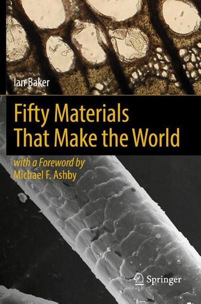 Fifty Materials That Make the World, Ian Baker - Gebonden - 9783319787640