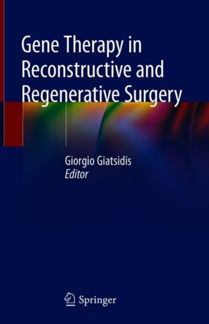Gene Therapy in Reconstructive and Regenerative Surgery, niet bekend - Gebonden - 9783319789569