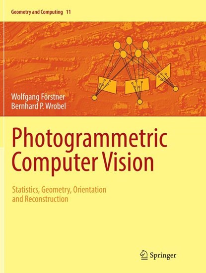 Photogrammetric Computer Vision, Wolfgang Foerstner ; Bernhard P. Wrobel - Paperback - 9783319791708