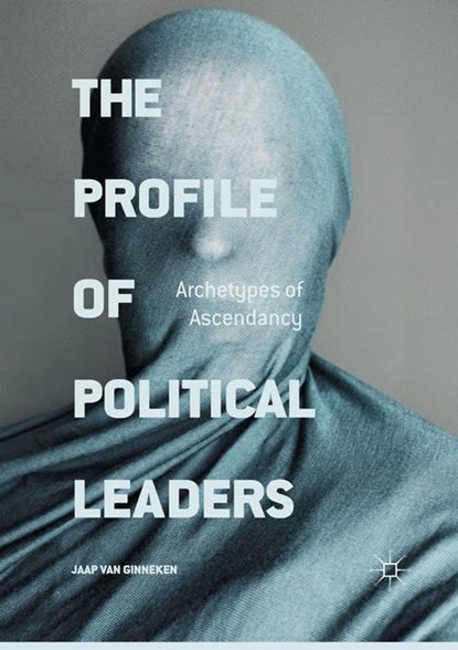 The Profile of Political Leaders, Jaap van Ginneken - Paperback - 9783319805825