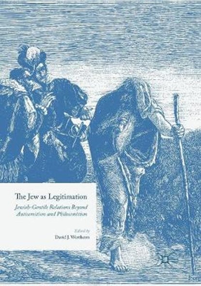 The Jew as Legitimation, WERTHEIM,  David J. - Paperback - 9783319826172
