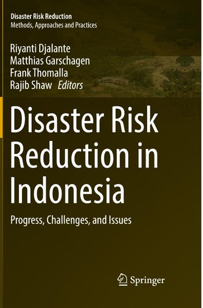 Disaster Risk Reduction in Indonesia, Riyanti Djalante ; Matthias Garschagen ; Frank Thomalla - Paperback - 9783319853994