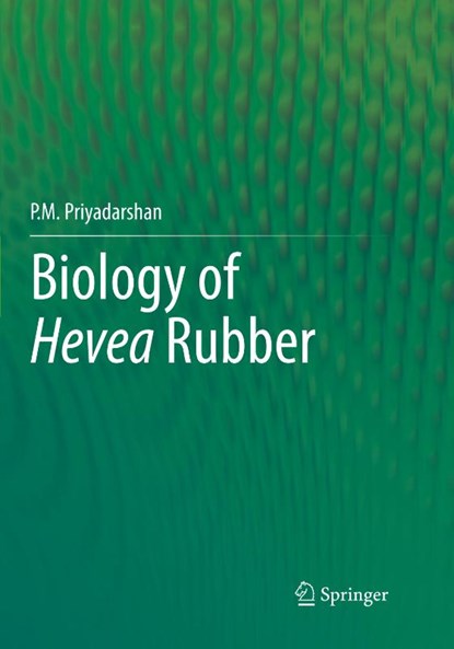 Biology of Hevea Rubber, P.M. Priyadarshan - Paperback - 9783319854106