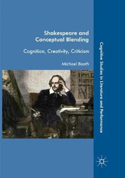 Shakespeare and Conceptual Blending, BOOTH,  Michael - Paperback - 9783319872513