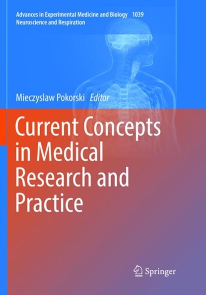 Current Concepts in Medical Research and Practice, Mieczyslaw Pokorski - Paperback - 9783319892702