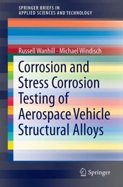 Corrosion and Stress Corrosion Testing of Aerospace Vehicle Structural Alloys, niet bekend - Paperback - 9783319895291