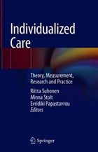 Individualized Care | Riitta Suhonen ; Minna Stolt ; Evridiki Papastavrou | 