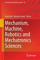 Mechanism, Machine, Robotics and Mechatronics Sciences | Rany Rizk ; Mariette Awad | 