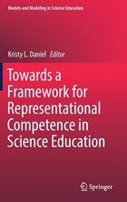 Towards a Framework for Representational Competence in Science Education | Kristy L. Daniel | 
