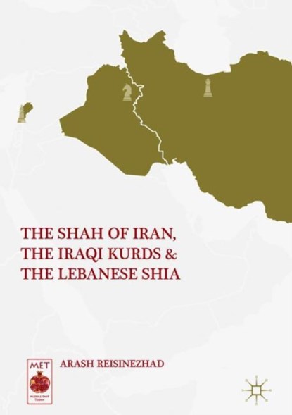 The Shah of Iran, the Iraqi Kurds, and the Lebanese Shia, Arash Reisinezhad - Gebonden - 9783319899466