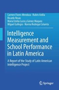 Intelligence Measurement and School Performance in Latin America | Carmen Flores-Mendoza ; Ruben Ardila ; Ricardo Rosas ; Maria Emilia Lucio | 